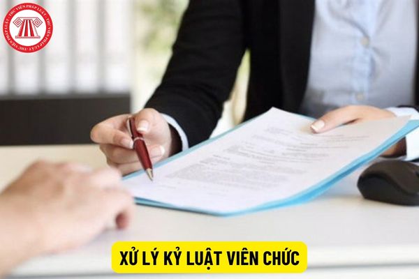 Thời hiệu xử lý kỷ luật đối với viên chức là bao lâu?