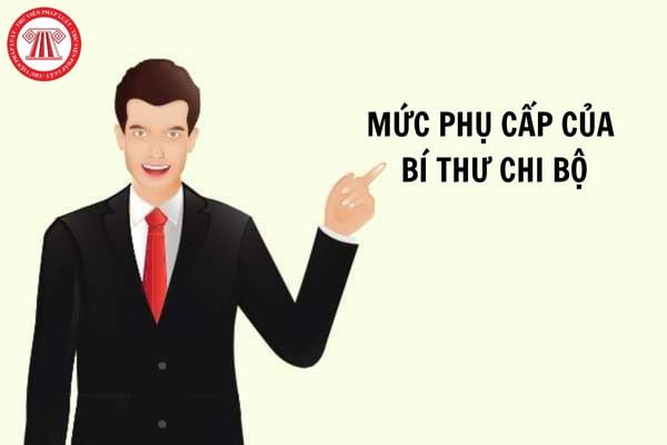 Mức phụ cấp đối với Bí thư chi bộ là bao nhiêu kể từ tháng 8 năm 2023?