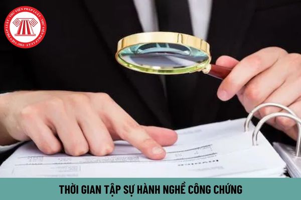 Thời gian tập sự hành nghề công chứng được tính từ thời điểm nào?