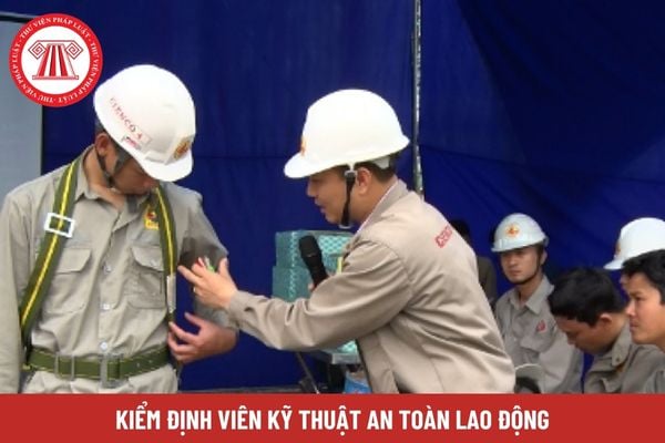  Kiểm định viên kỹ thuật an toàn lao động phải trực tiếp thực hiện việc kiểm định những thiết bị nào?