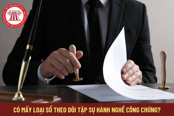 Có mấy loại sổ theo dõi tập sự hành nghề công chứng?