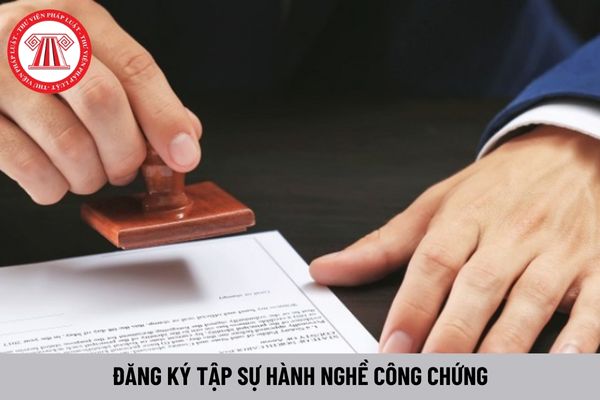 Viên chức làm việc tại đâu mới được đăng ký tập sự hành nghề công chứng?