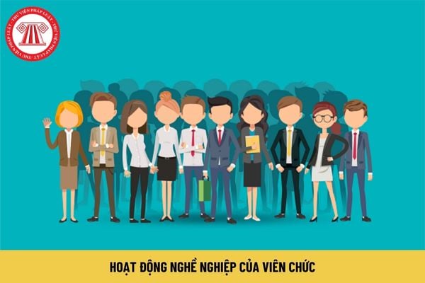 Hoạt động nghề nghiệp của viên chức là gì?