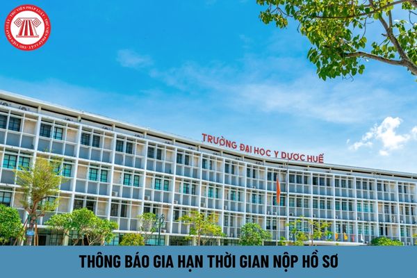 Trường Đại học Y Dược, Đại học Huế gia hạn thời gian nộp hồ sơ tuyển dụng HĐLĐ bao lâu?