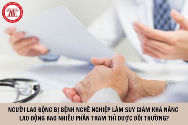 Người lao động bị bệnh nghề nghiệp làm suy giảm khả năng lao động bao nhiêu phần trăm thì được bồi thường?