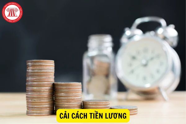 Tổng hợp toàn bộ lộ trình cải cách tiền lương từ khi ban hành Nghị quyết 27?