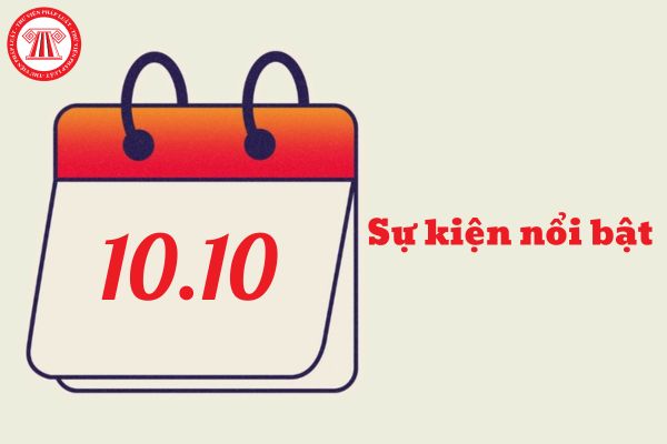 Ngày 10/10 diễn ra những sự kiện nổi bật nào? Người lao động có được nghỉ làm vào ngày này không?