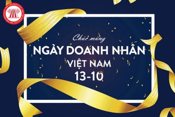 Ngày doanh nhân Việt Nam 13/10/2023 vào thứ mấy?