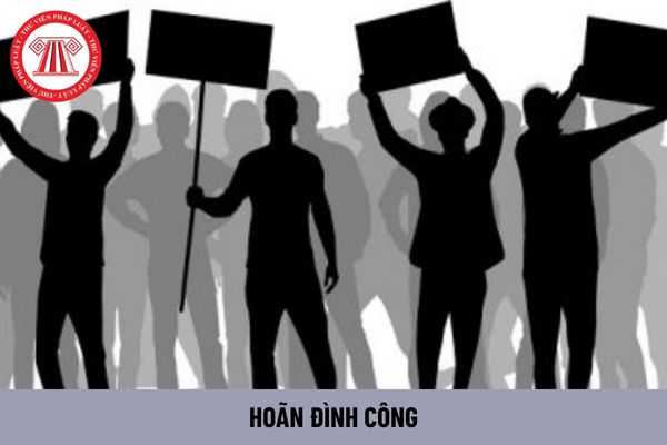 Có phải hoãn đình công khi dự kiến tổ chức tại nơi đang khắc phục hậu quả thiên tai không?