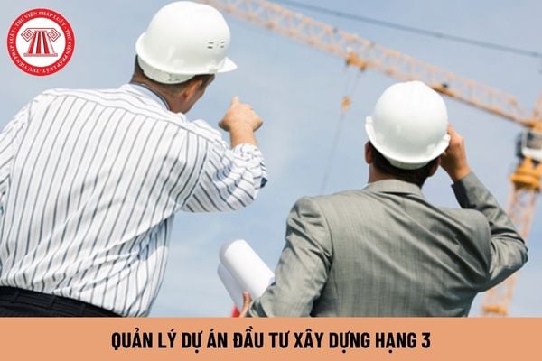 Quản lý dự án đầu tư xây dựng hạng 3 phải tốt nghiệp chuyên ngành gì?