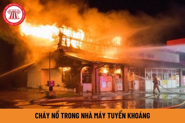 Khi xảy ra cháy nổ trong nhà máy tuyển khoáng phải giải quyết như thế nào?