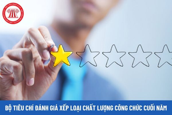 Bộ tiêu chí đánh giá xếp loại chất lượng công chức cuối năm 2023 mới nhất hiện nay?