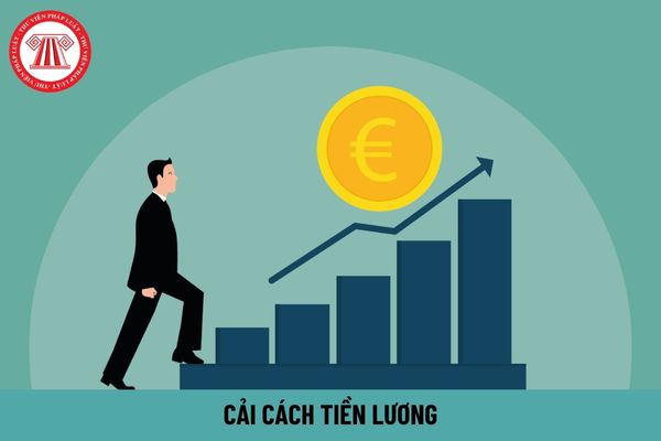 Cải cách tiền lương từ 1/7/2024 quy định mấy mức lương cho các chức vụ tương đương?