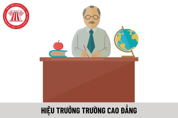 Hiệu trưởng trường cao đẳng có nhiệm kỳ mấy năm?