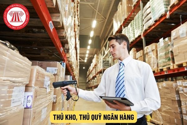 Hệ số lương của Thủ kho, thủ quỹ ngân hàng là bao nhiêu?