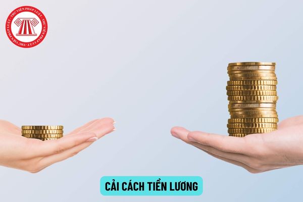 Công chức viên chức hưởng lương ngang nhau từ 1/7/2024 khi cải cách tiền lương trong trường hợp nào?