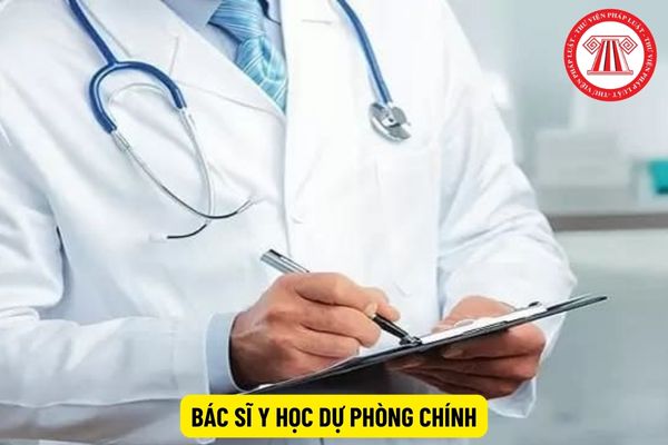 Bác sĩ y học dự phòng chính có hệ số lương là gì?