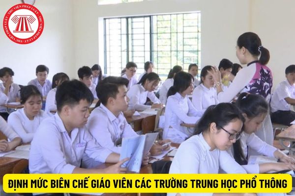 Định mức biên chế giáo viên các trường trung học phổ thông từ 16/12/2023 là bao nhiêu?