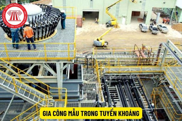 Khi gia công mẫu trong tuyển khoáng phải tuân thủ các quy định gì?