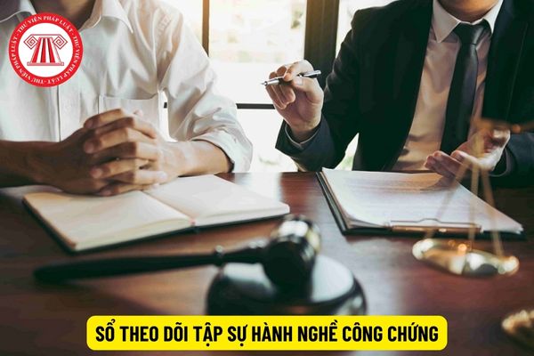 Mẫu sổ theo dõi tập sự hành nghề công chứng của tổ chức hành nghề công chứng mới nhất?