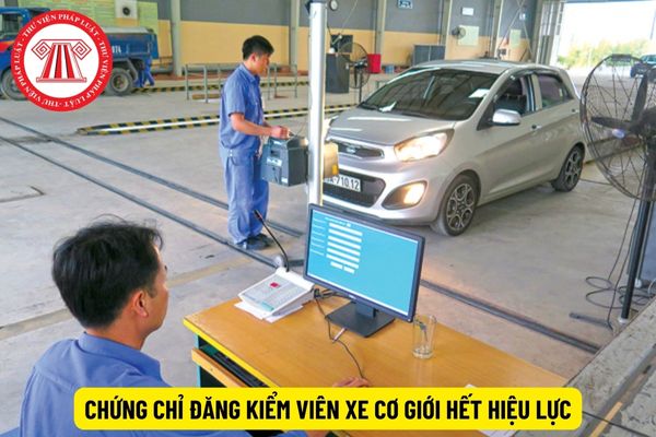 Chứng chỉ đăng kiểm viên xe cơ giới hết hiệu lực có được đề nghị cấp lại không?