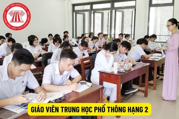 Giáo viên trung học phổ thông hạng 2 có hệ số lương là bao nhiêu?