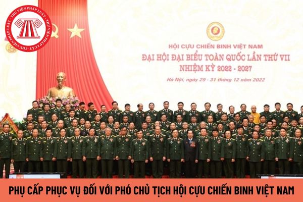 Phó Chủ tịch Hội Cựu chiến binh Việt Nam được hưởng phụ cấp phục vụ với mức bao nhiêu?