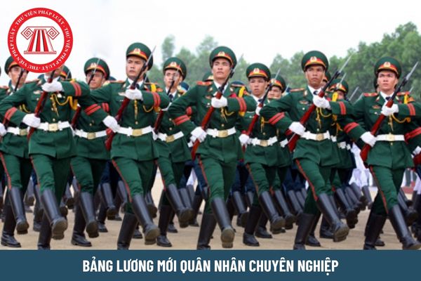 01 bảng lương mới quân nhân chuyên nghiệp từ 1/7/2024 cụ thể số tiền lương cơ bản khi cải cách tiền lương có đúng không?