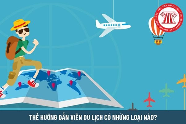 Thẻ hướng dẫn viên du lịch có những loại nào?