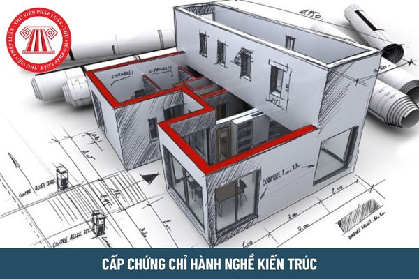 Yêu cầu bao nhiêu năm kinh nghiệm để được cấp chứng chỉ hành nghề kiến trúc?