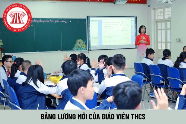 Bảng lương giáo viên THCS từ 1/7/2024 cụ thể số tiền lương cơ bản thay vì lương cơ sở và hệ số lương có đúng không?