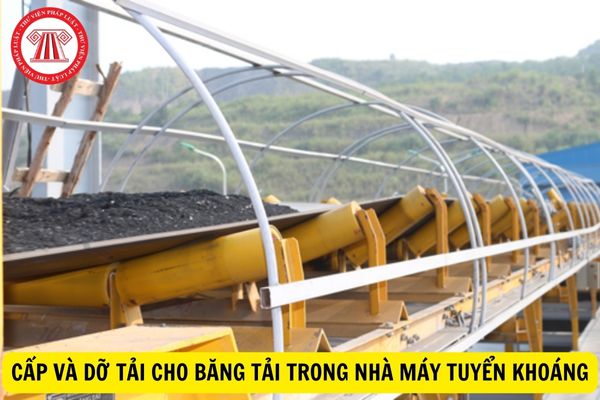 Cấp và dỡ tải cho băng tải trong nhà máy tuyển khoáng phải đảm bảo yêu cầu gì?