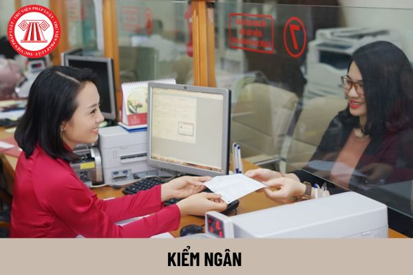 Vị trí việc làm kiểm ngân phải thực hiện những công việc gì?