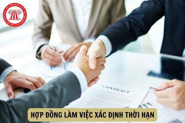 Hợp đồng làm việc xác định thời hạn là gì? Hợp đồng làm việc xác định thời hạn hết hạn phải xử lý như thế nào?