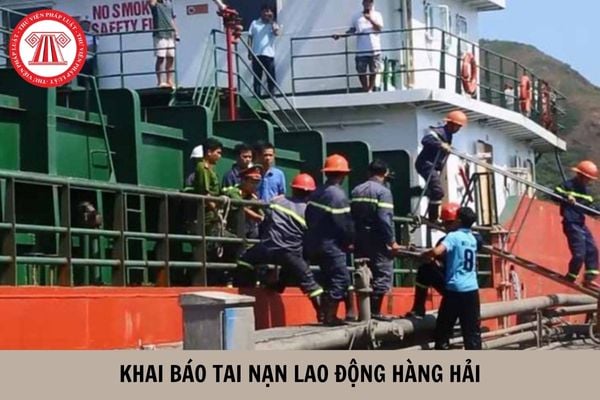 Khai báo tai nạn lao động hàng hải được thực hiện như thế nào?