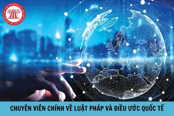 Chuyên viên chính về luật pháp và điều ước quốc tế phải có thành tích công tác như thế nào?