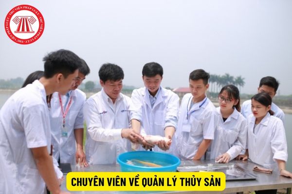 Chuyên viên về quản lý thủy sản phải có trình độ như thế nào?