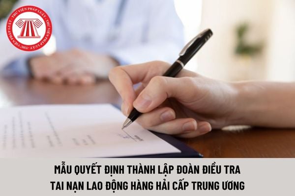 Mẫu quyết định thành lập Đoàn điều tra tai nạn lao động hàng hải cấp trung ương là mẫu nào?