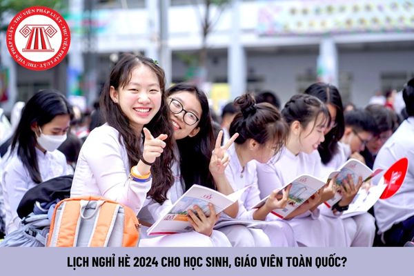 Lịch nghỉ hè 2024 cho học sinh, giáo viên toàn quốc? Giáo viên có được nhận lương trong thời gian nghỉ hè không?