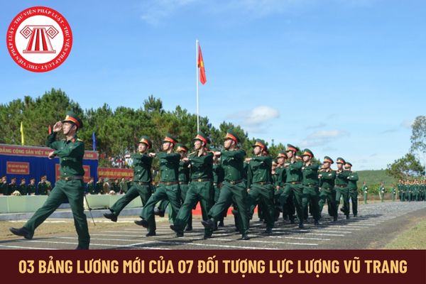 Từ 1/7/2024, 03 bảng lương mới của 07 đối tượng lực lượng vũ trang xây dựng cụ thể số tiền so với bảng lương trước đây có đúng không?