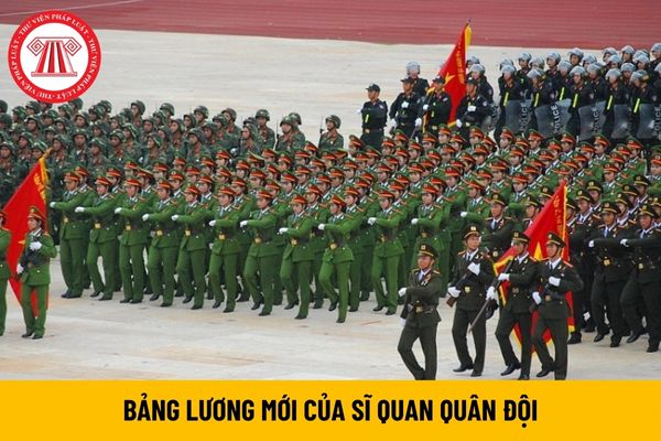 Bảng lương mới từ 1/7/2024 của sĩ quan quân đội thay đổi cách tính so với bảng lương trước đây như thế nào?