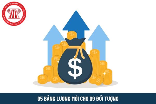 05 bảng lương mới cho 09 đối tượng từ 1/7/2024 đã cụ thể số tiền lương cơ bản thay vì lương cơ sở nhân hệ số đúng không?