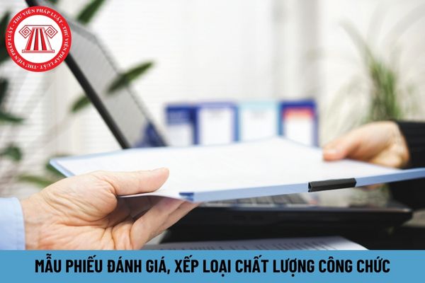 Mẫu phiếu đánh giá, xếp loại chất lượng công chức lãnh đạo, quản lý ngành Kiểm sát nhân dân mới nhất ra sao?