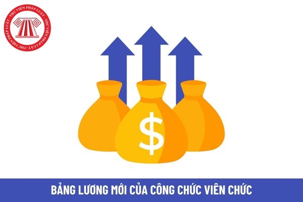 Bảng lương mới từ 1/7/2024 của công chức viên chức khác gì so với bảng lương hiện hành?