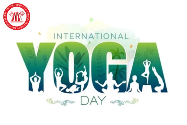 Ngày Quốc tế Yoga năm 2024 là thứ mấy? Người lao động có được nghỉ làm vào ngày này không?