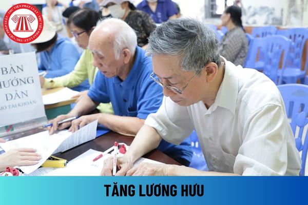 Tiếp tục có đợt tăng lương hưu mới vào năm 2025 cho đối tượng nghỉ hưu khi đảm bảo được những yếu tố nào?