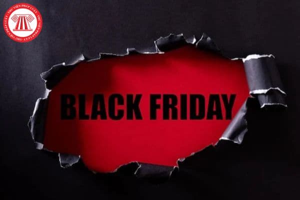 Black Friday là ngày nào 2024? Black Friday 2024 kéo dài bao lâu? Người lao động có được nghỉ làm hưởng nguyên lương vào ngày này không?