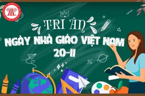 Tổng hợp các hoạt động chào mừng ngày 20 11 ngày Nhà giáo Việt Nam ý nghĩa? Giáo viên, học sinh có được nghỉ dạy và học để tham gia không?