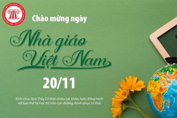 Diễn văn 20 11 kỷ niệm 42 năm ngày Nhà giáo Việt Nam của Hiệu trưởng nhà trường ý nghĩa? Khi nào tổ chức lễ Kỷ niệm ngày Nhà giáo Việt Nam 20 11?