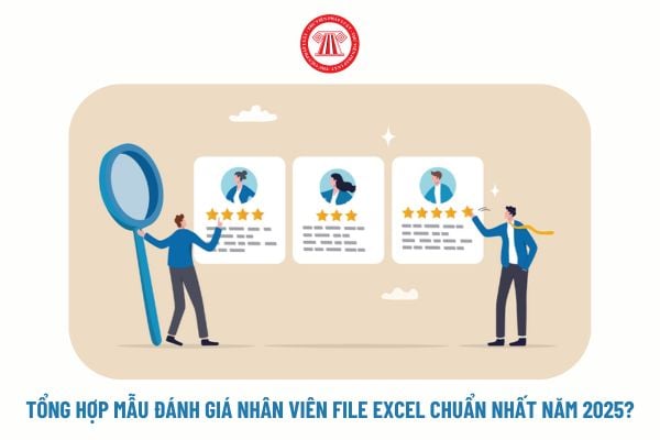 Tổng hợp mẫu đánh giá nhân viên File Excel chuẩn nhất năm 2025?